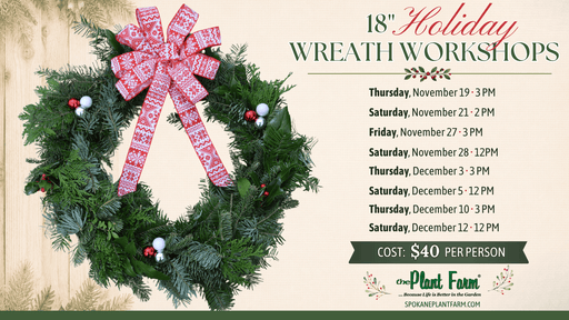 The Plant Farm® Ticket 18" Holiday Wreath Workshop - Saturday, December 12th @ 12PM
