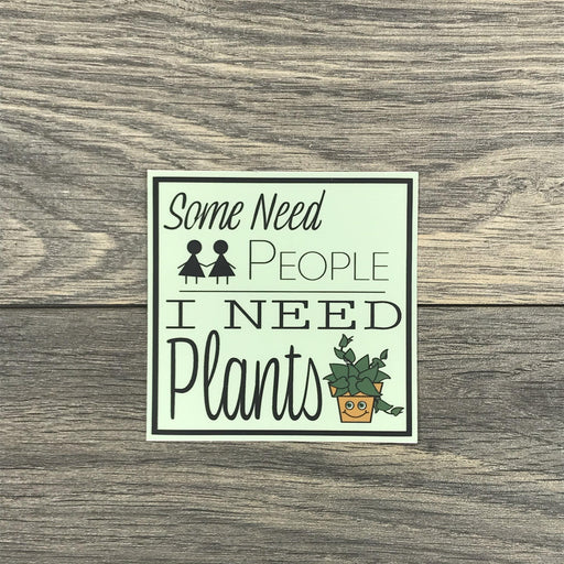 The Plant Farm Fun Stuff I Need Plants Sticker
