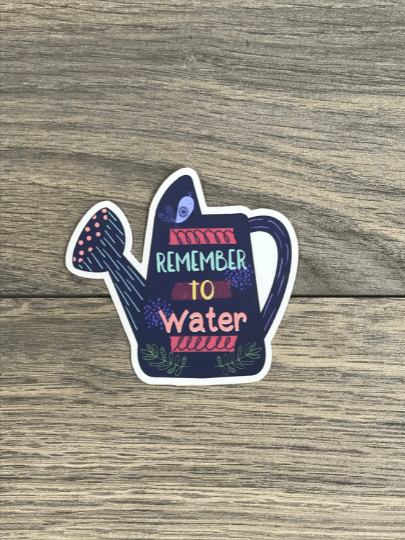 The Plant Farm Fun Stuff Remember to Water Sticker