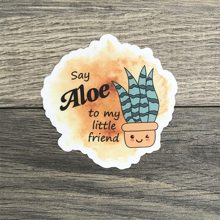 The Plant Farm Fun Stuff Say Aloe to my little Friend Sticker